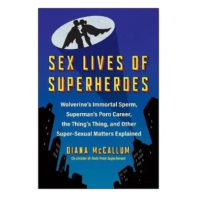 Sex Lives of Superheroes - McCallum, Diana