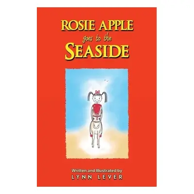 Rosie Apple Goes to the Seaside - Lever, Lynn