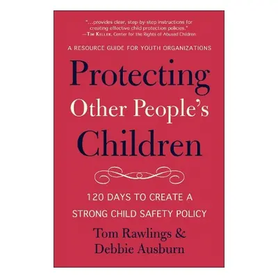 Protecting Other People's Children - Ausburn, Debbie a Rawlings, Tom