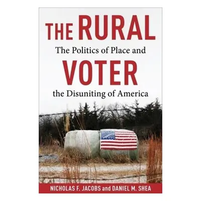 Rural Voter - Jacobs, Nicholas F. a Shea, Daniel