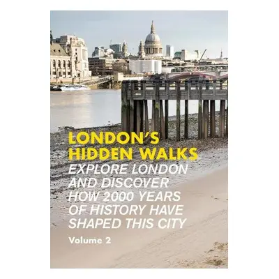 London's Hidden Walks Volume 2 - Millar, Stephen