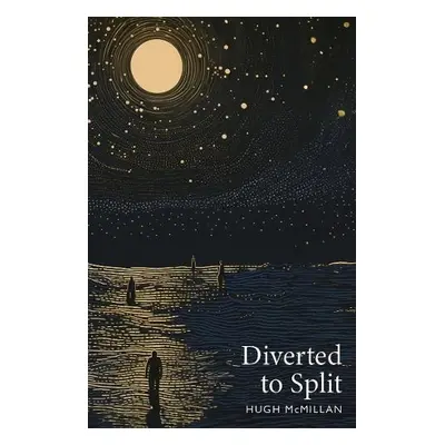 Diverted to Split - McMillan, Hugh