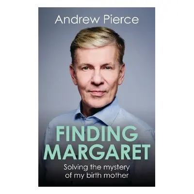 Finding Margaret - Pierce, Andrew