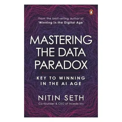 Mastering the Data Paradox - Seth, Nitin