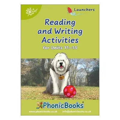 Phonic Books Dandelion Launchers Reading and Writing Activities Units 11-15 - Phonic Books