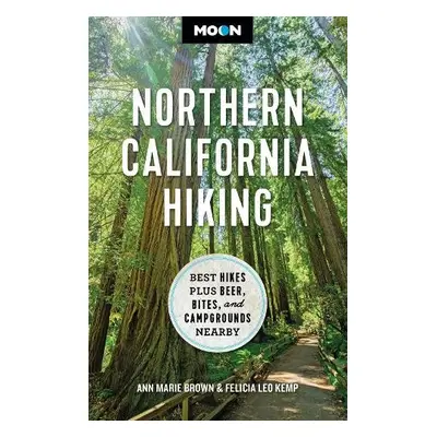 Moon Northern California Hiking (First Edition) - Brown, Ann a Kemp, Felicia