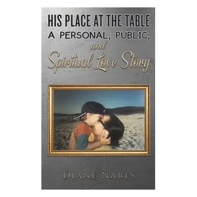 His Place at the Table - Nares, Diane