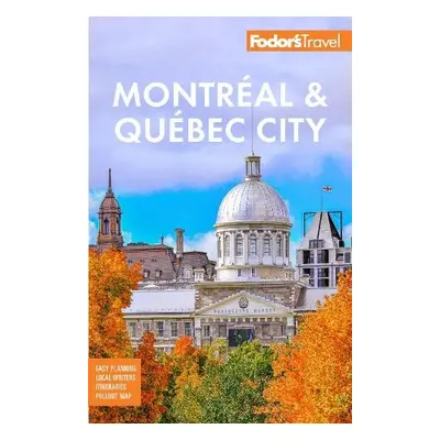 Fodor's Montreal a Quebec City - Fodor's Travel Guides