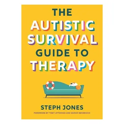 Autistic Survival Guide to Therapy - Jones, Steph