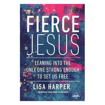 Fierce Jesus - Harper, Lisa