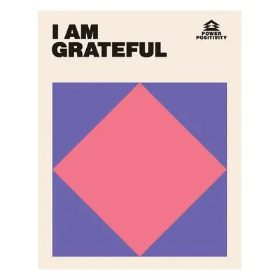 I AM GRATEFUL - Hardie Grant Books