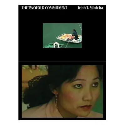 Trinh T. Minh-Ha: The Twofold Commitment