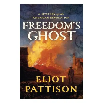 Freedom's Ghost - Pattison, Eliot