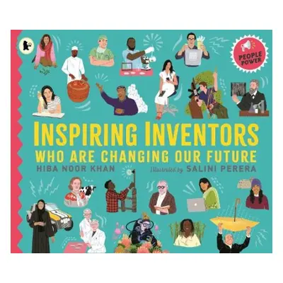 Inspiring Inventors Who Are Changing Our Future - Khan, Hiba Noor