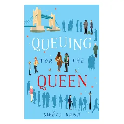 Queuing for the Queen - Rana, Sweta a Rana, Sweta