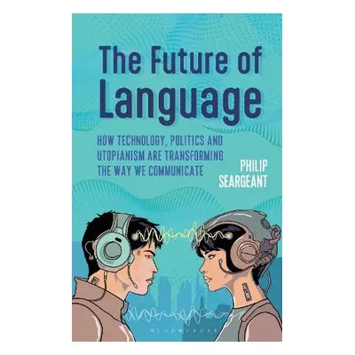 Future of Language - Seargeant, Dr Philip (The Open University, UK)