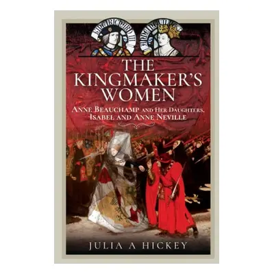 Kingmaker's Women - Hickey, Julia A