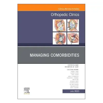 Managing Comorbidities, An Issue of Orthopedic Clinics