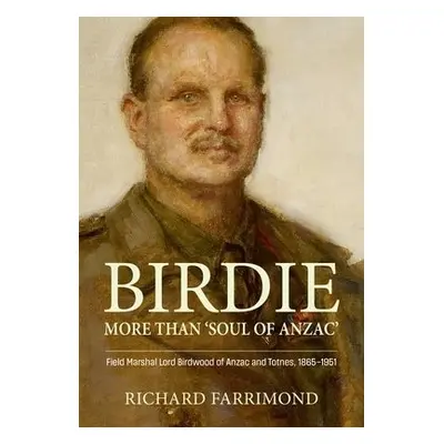 Birdie - More Than 'Soul of Anzac' - Farrimond, Richard