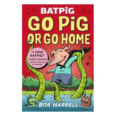 Batpig: Go Pig or Go Home - Harrell, Rob