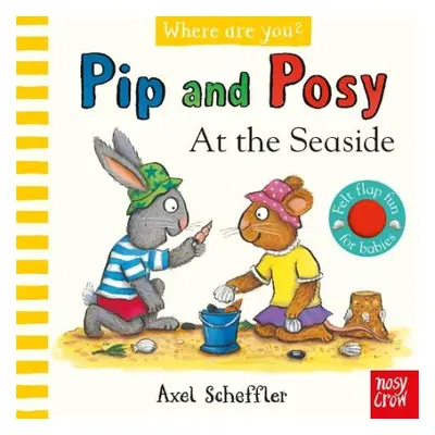 Pip and Posy, Where Are You? At the Seaside (A Felt Flaps Book)