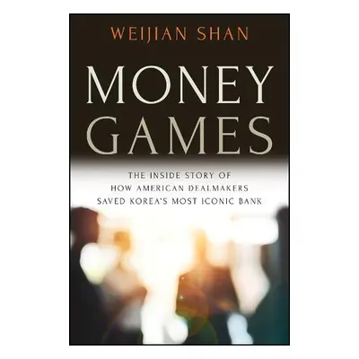 Money Games - Shan, Weijian (University of California, Berkeley a University of San Francisco)