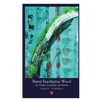 Burnt Eucalyptus Wood - Domingo, Ennatu (Author)