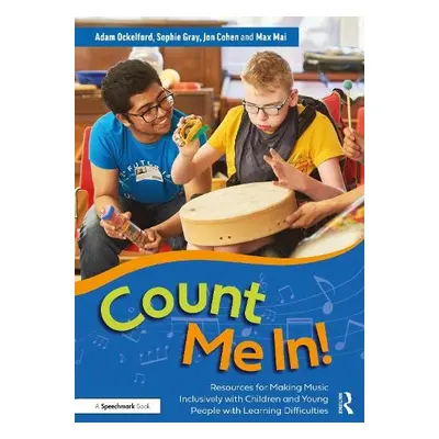 Count Me In!: Resources for Making Music Inclusively with Children and Young People with Learnin