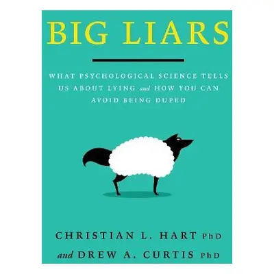 Big Liars - Hart, Christian L a Curtis, Drew A.