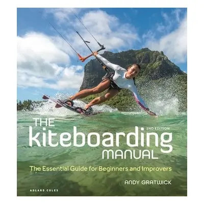 Kiteboarding Manual 2nd edition - Gratwick, Andy (Head of Training BKSA)