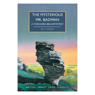 Mysterious Mr. Badman - Harvey, W. F.