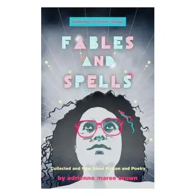 Fables and Spells - brown, adrienne maree