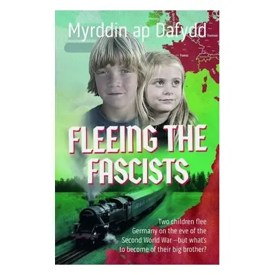 Fleeing the Fascists - Dafydd, Myrddin ap