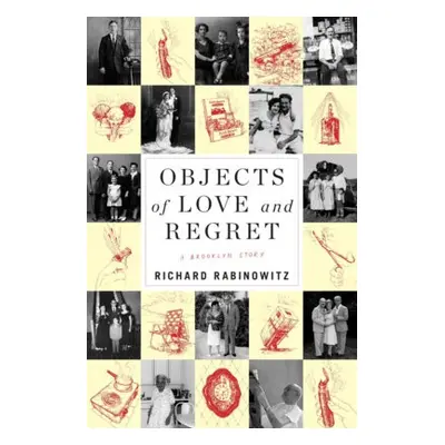 Objects of Love and Regret - Rabinowitz, Richard