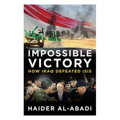 Impossible Victory - al-Abadi, Haider