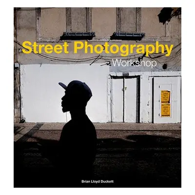 Street Photography Workshop - Duckett, Brian Lloyd