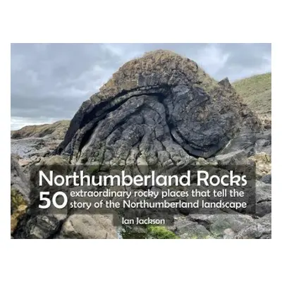 Northumberland Rocks - Jackson, Ian