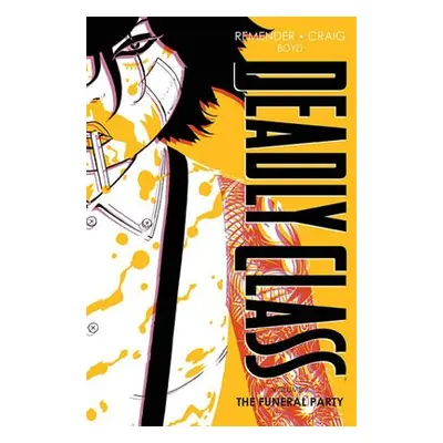 Deadly Class Deluxe Edition Volume 2: The Funeral Party (New Edition) - Remender, Rick