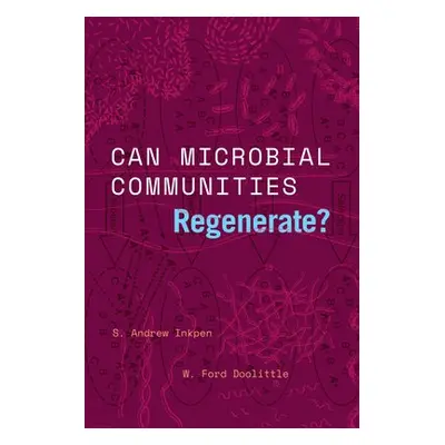 Can Microbial Communities Regenerate? - Inkpen, S. Andrew a Doolittle, W. Ford