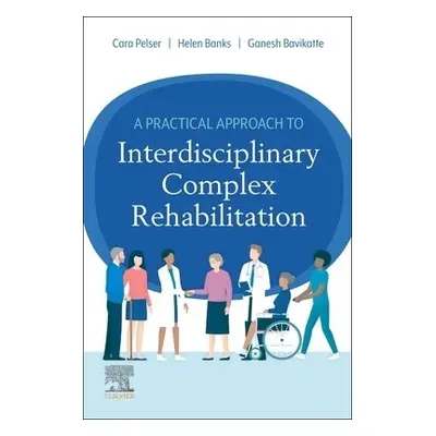 Practical Approach to Interdisciplinary Complex Rehabilitation