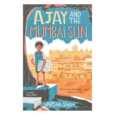 Ajay and the Mumbai Sun - Shah, Varsha