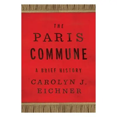 Paris Commune - Eichner, Carolyn J.