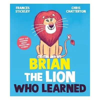 Brian the Lion who Learned - Stickley, Frances