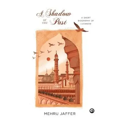 SHADOW OF THE PAST - Jaffer, Mehru