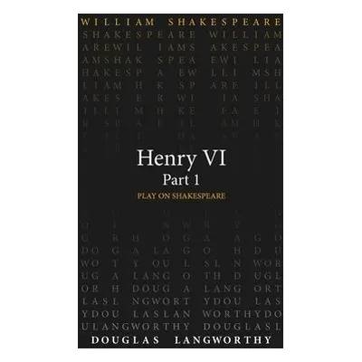 Henry VI, Part 1 - Shakespeare, William