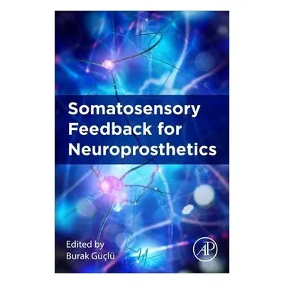 Somatosensory Feedback for Neuroprosthetics