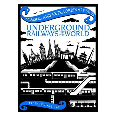 Underground Railways of the World - Halliday, Stephen