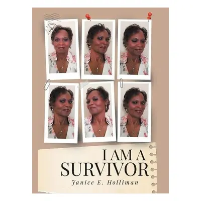 I Am a Survivor - Holliman, Janice E