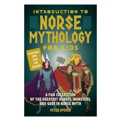 Introduction to Norse Mythology for Kids - Aperlo, Peter