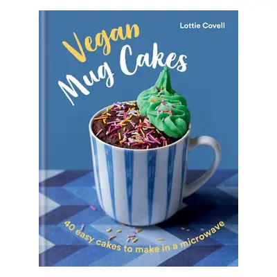 Vegan Mug Cakes - Covell, Lottie